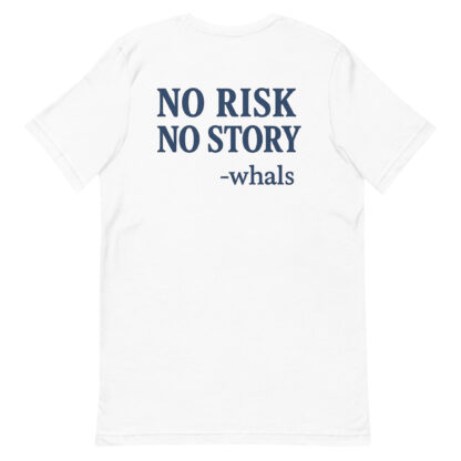 No Risk No Story T-shirt