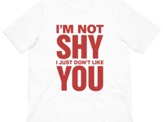 Not Shy Statement T-shirt